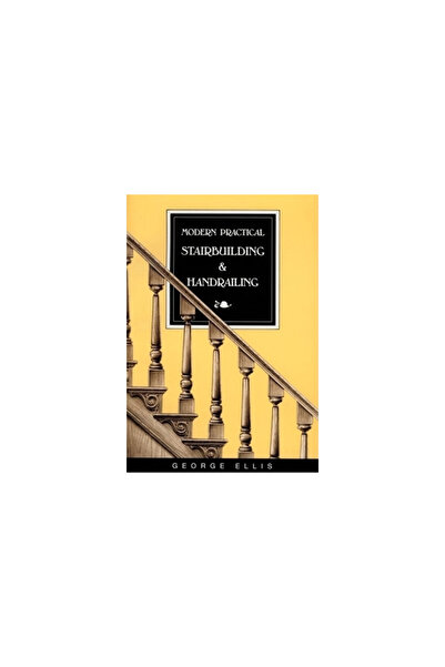 Linden Pub Co Inc Modern Practical Stairbuilding and Handrailing