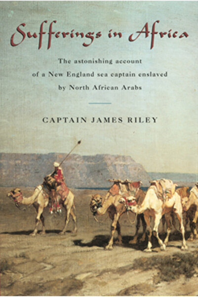 Cambridge Univ Pr Sufferings in Africa: The Astonishing Account of a New England Sea Captain Enslaved by North African