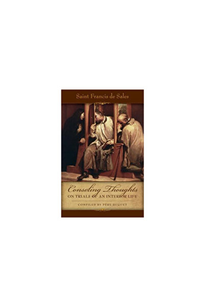 Tan Books & Publ Inc Consoling Thoughts on Trials of an Interior Life, Infirm...