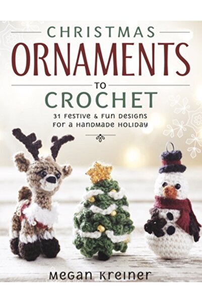 Cedar Lane Pr Christmas Ornaments to Crochet: 31 Festive and Fun-To-Make Desi...