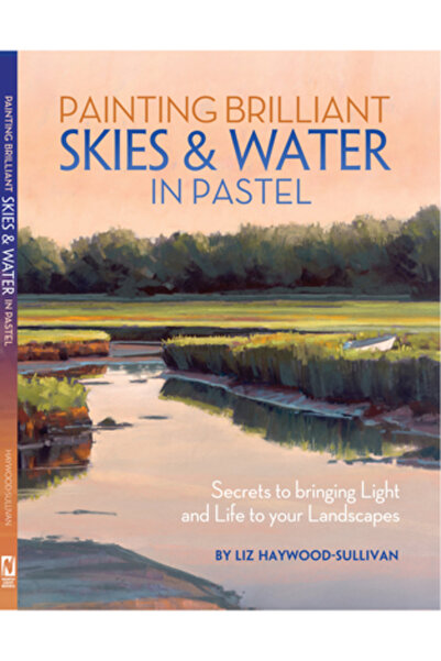 North Light/Writers Digest Painting Brilliant Skies & Water in Pastel: Secrets to Bringing Light and Life to Your Landscapes