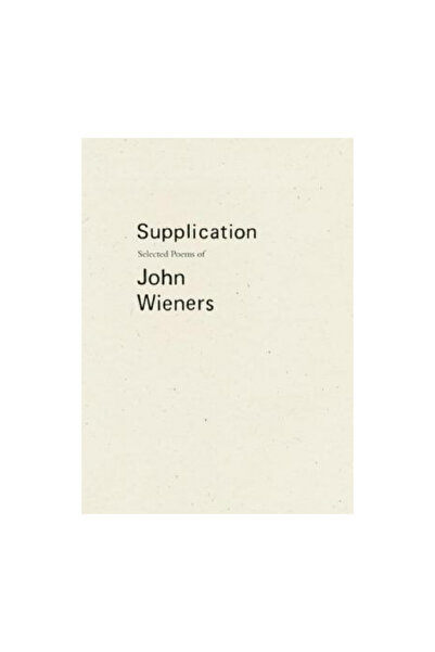 Wave Books Supplication: Selected Poems of John Wieners