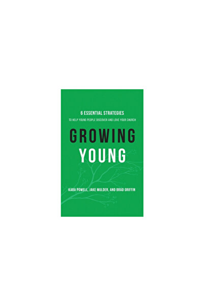 Baker Publishing Group Growing Young Six Essential Strategies to Help Young P...