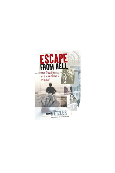 Berghahn Books Inc Escape from Hell: The True Story of the Auschwitz Protocol