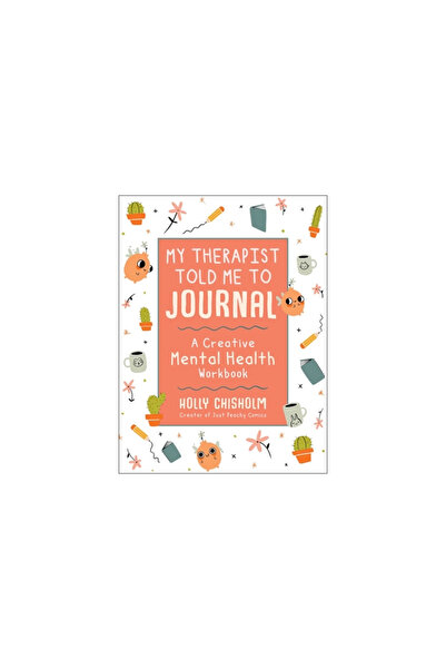 Skyhorse Pub Terapeutul meu mi-a spus să scriu în jurnal: Un caiet de lucru creativ pentru sănătate mintală