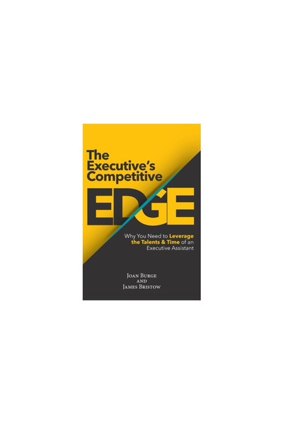 Insight Pub The Executive's Competitive Edge: Why You Need to Leverage the Talents & Time of an Executive Assist