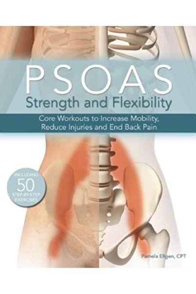 Kessinger Pub Llc Psoas Strength and Flexibility: Core Workouts to Increase M...