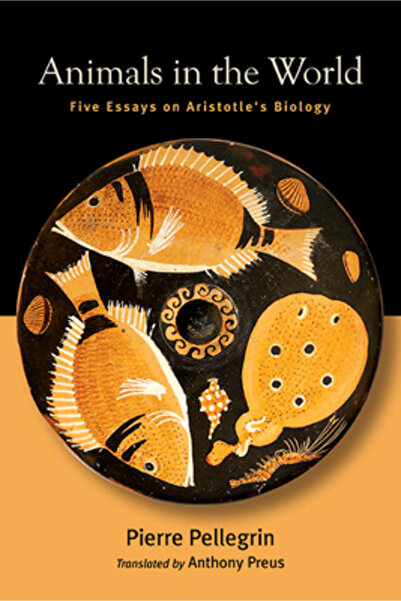St Univ Of New York Pr Animals in the World: Five Essays on Aristotle's Biology