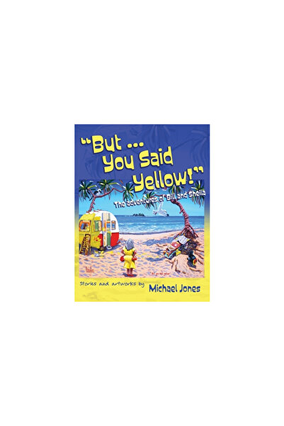 Moshpit Pub But ... You Said Yellow!: The adventures of Bill and Sheila