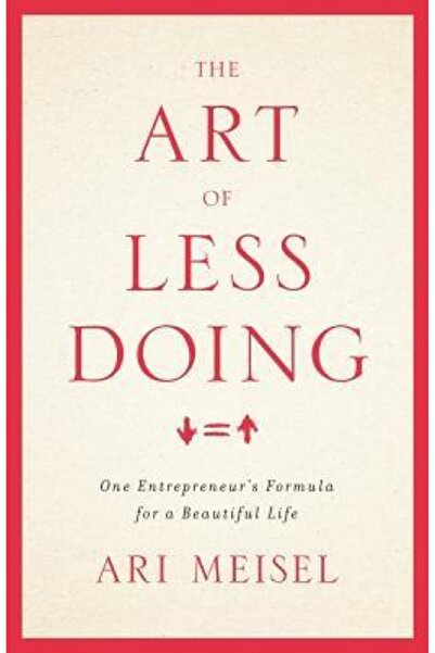 Kessinger Pub Llc The Art of Less Doing: One Entrepreneur's Formula for a Bea...