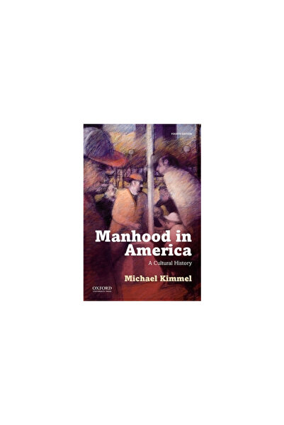 Oxford Univ Pr Manhood in America