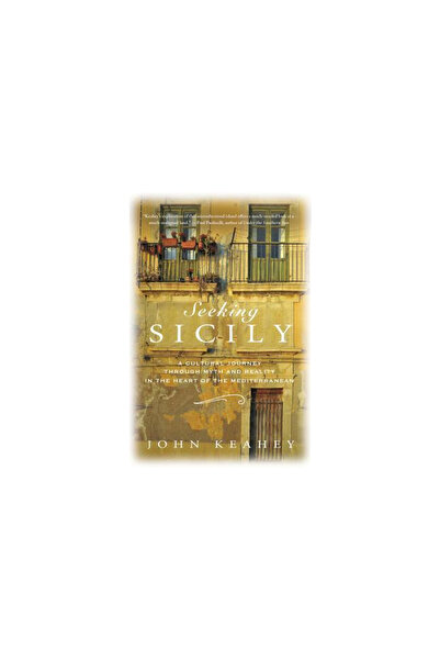 Thomas Dunne Books Seeking Sicily: A Cultural Journey Through Myth and Realit...