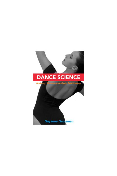Princeton Book Co Dance Science: Anatomy, Movement Analysis, and Conditioning