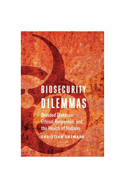 Georgetown Univ Pr Dilemele biosecurității: boli de temut, răspunsuri etice ș...