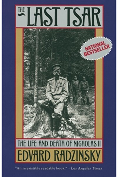 Anchor Books The Last Tsar: The Life and Death of Nicholas II