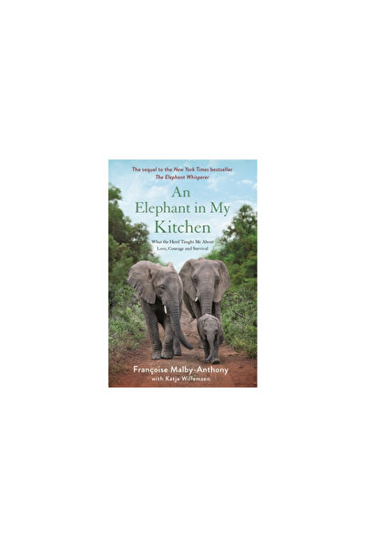 Thomas Dunne Books Un elefant în bucătăria mea: Ce m-a învățat turma despre i...