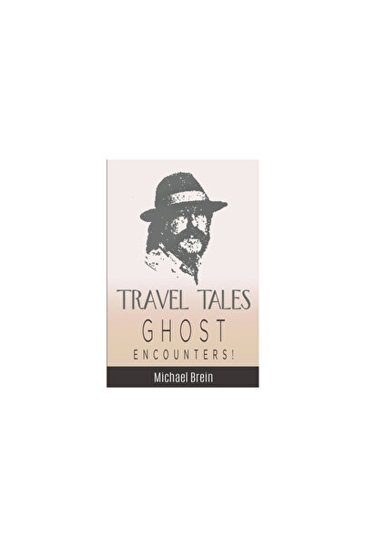 Michael Brein Inc Travel Tales: Ghost Encounters