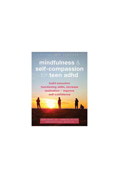 Instant Help Pubn Mindfulness and Self-Compassion for Teen ADHD: Build Execut...