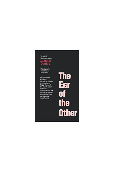 Univ Of Nebraska Pr The Ear of the Other: Otobiography, Transference, Translation