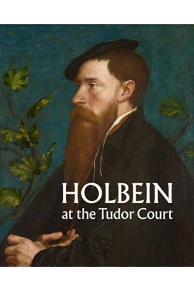 Royal Collection Pubn Holbein at the Tudor Court