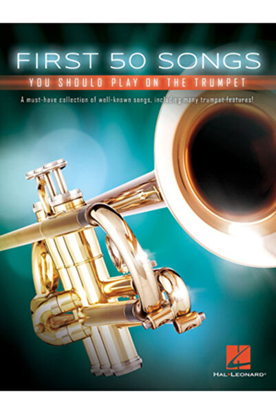 Hal Leonard Pub Co First 50 Songs You Should Play on the Trumpet