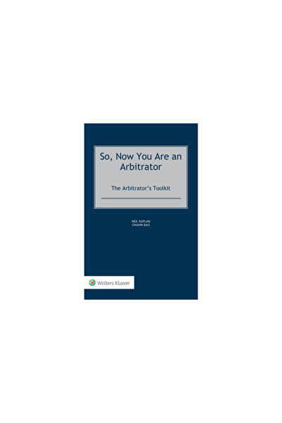 Wolters Kluwer Law & Business So, Now You Are an Arbitrator: The Arbitrator's...