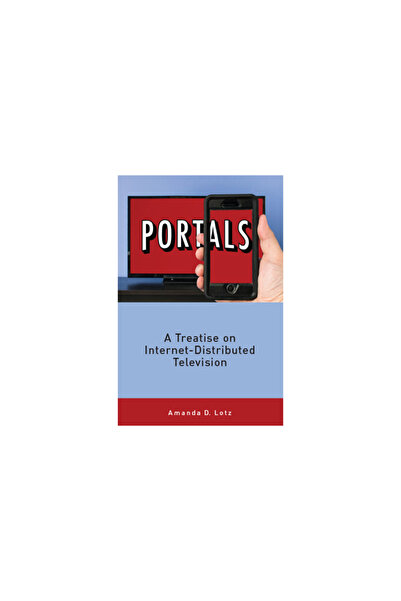 Univ Of Michigan Lib Portals: A Treatise on Internet-Distributed Television