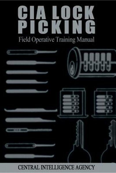 Kessinger Pub Llc CIA Lock Picking: Field Operative Training Manual