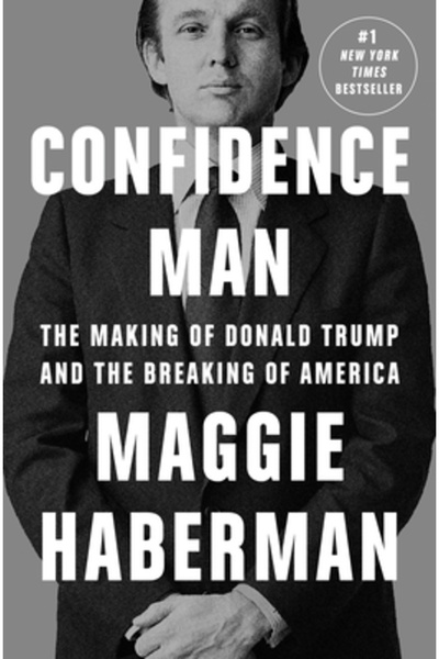 Penguin Pr Confidence Man: The Making of Donald Trump and the Breaking of Ame...