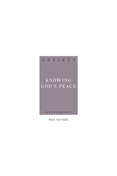 P & R Pub Co Anxiety: Knowing God's Peace