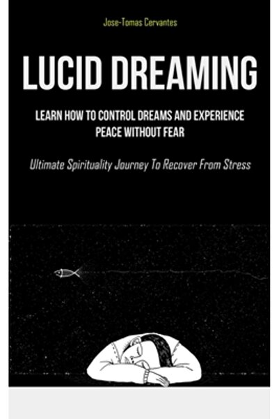 INDEPENDENT CAT Lucid Dreaming: Learn How To Control Dreams And Experience Pe...