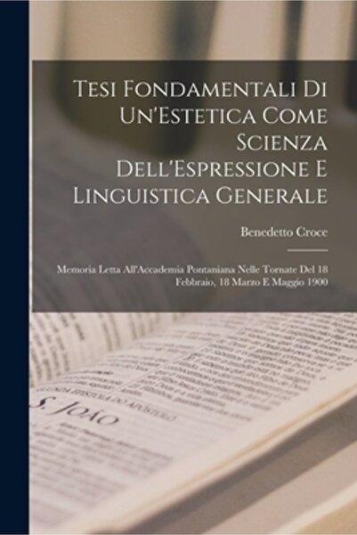 Legare Street Pr Tesi Fondamentali Di Un'Estetica Come Scienza Dell'Espressio...