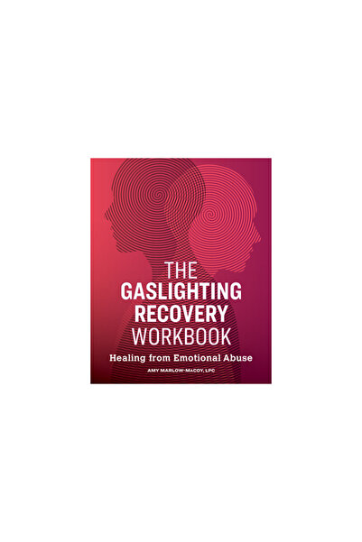 Rockridge Pr The Gaslighting Recovery Workbook: Healing from Emotional Abuse