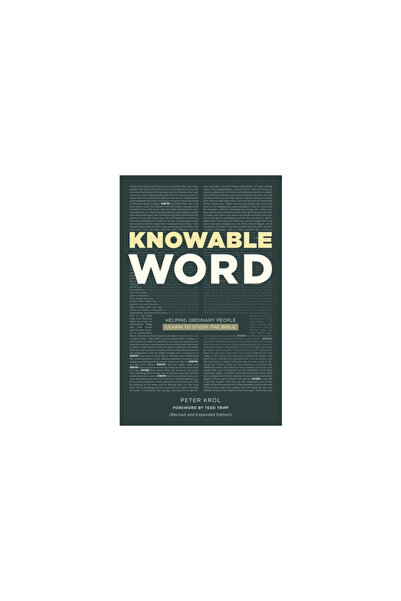 Cruciform Pr Knowable Word: Helping Ordinary People Learn to Study the Bible