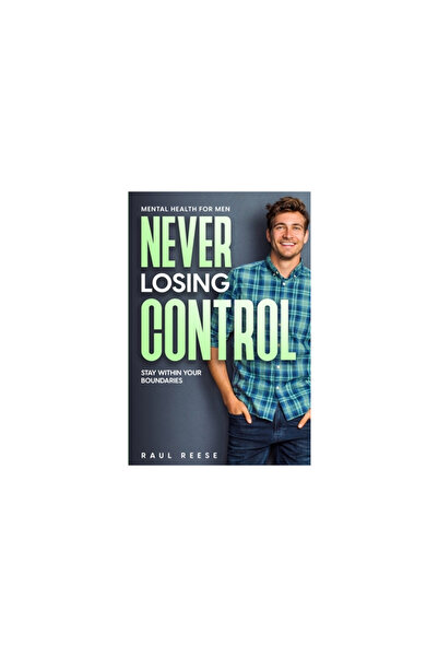 Readers First Pub Ltd Mental Health For Men: Never Losing Control - Stay With...