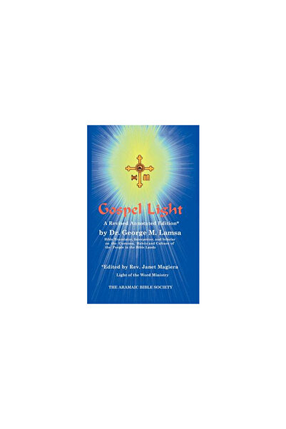 Aramaic Bible Soc Inc Gospel Light: A Revised Annotated Edition