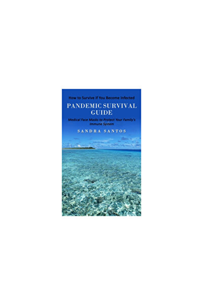 Alex Howard Pandemic Survival Guide: How to Survive if You Become Infected (Medical Face Masks to Protect Your F