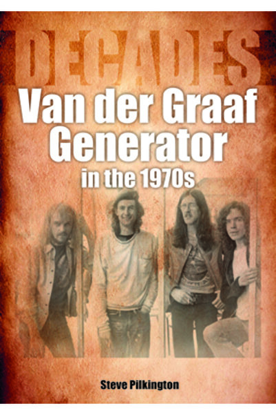 Sonicbond Pub Van Der Graaf in the 1970s: Decades