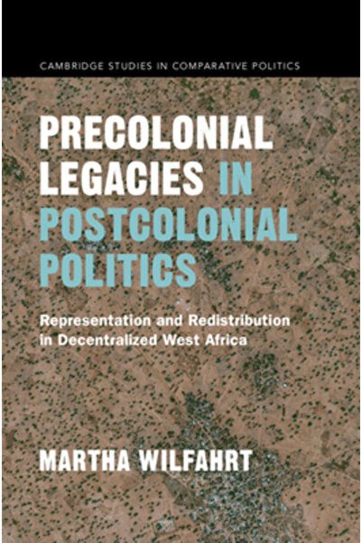 Cambridge Precolonial Legacies in Postcolonial Politics: Representation and R...