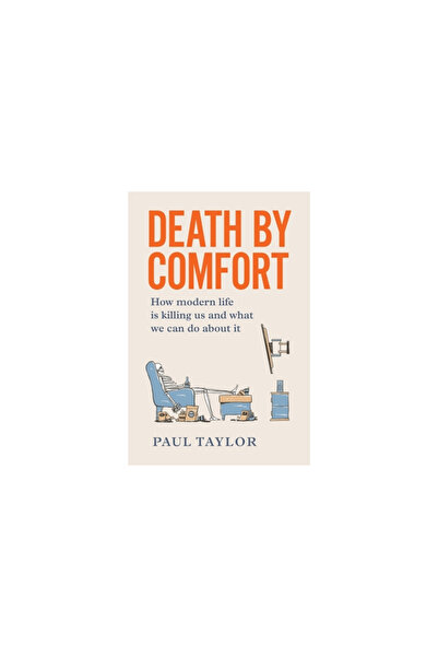 Major Street Pub Death by Comfort: How modern life is killing us and what we can do about it