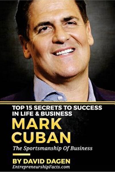 Univ Of Texas Pr Mark Cuban - Top 15 Secrets to Success in Life & Business: The Sportsmanship of Business