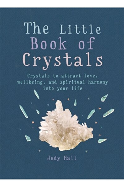 spruce The Little Book of Crystals: Crystals to Attract Love, Wellbeing and S...