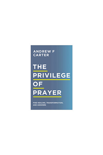 Chosen Books Privilegiul rugăciunii: Găsește vindecare, transformare și răspu...