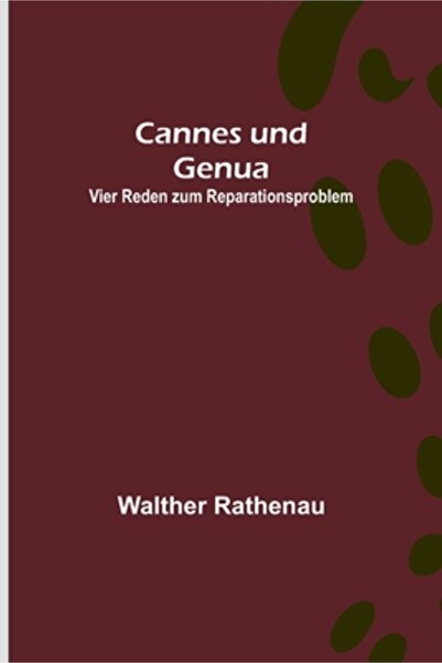Alpha Ed Cannes und Genua: Vier Reden zum Reparationsproblem