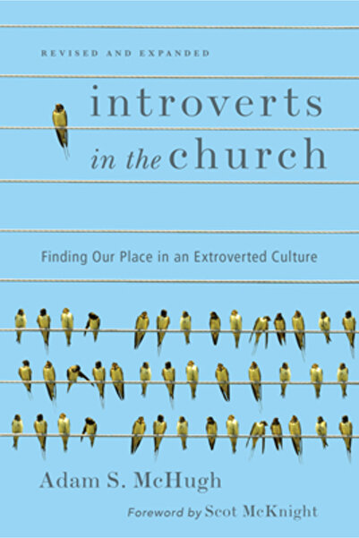 Inter Varsity Pr Introverts in the Church: Finding Our Place in an Extroverte...