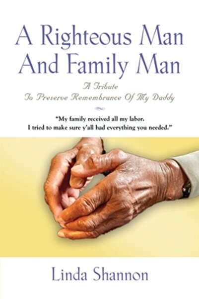 Booklocker.Com Inc A Righteous Man And Family Man: A Tribute To Preserve Reme...