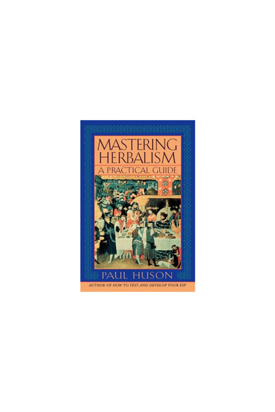 Kessinger Pub Llc Mastering Herbalism: A Practical Guide