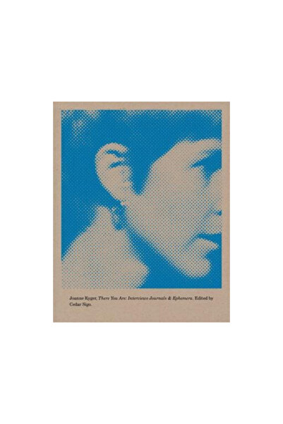 Wave Books There You Are: Interviews, Journals, and Ephemera
