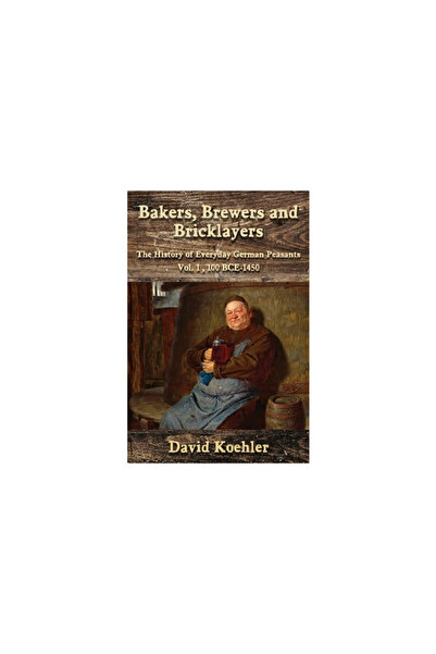 Wisdom Ed Brutari, berari și zidari: Istoria țăranilor germani de zi cu zi, v...