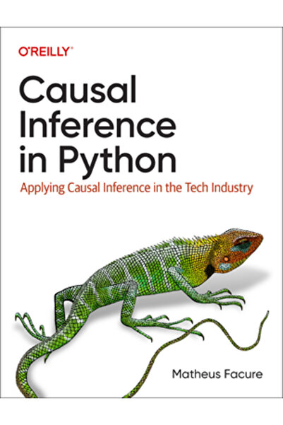 OReilly Media Causal Inference in Python: Applying Causal Inference in the Tech Industry